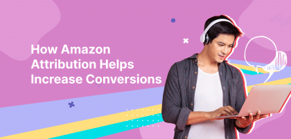Improve Conversion Rate with Amazon Attribution